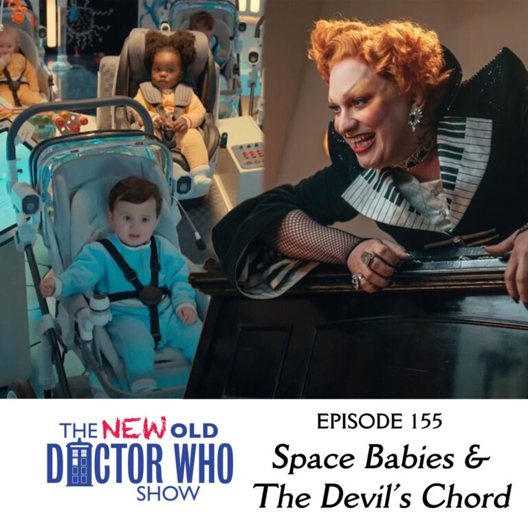155: Space Babies AND The Devil’s Chord – Double Doctor Who Review