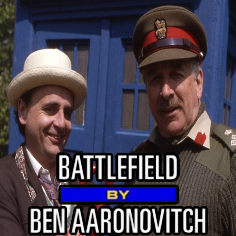 The Brigadier’s Back, Baby! – “Battlefield”
