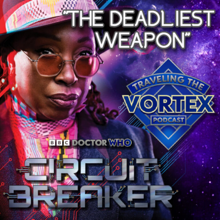 Circuit Breaker Part 4 – ‘The Deadliest Weapon’