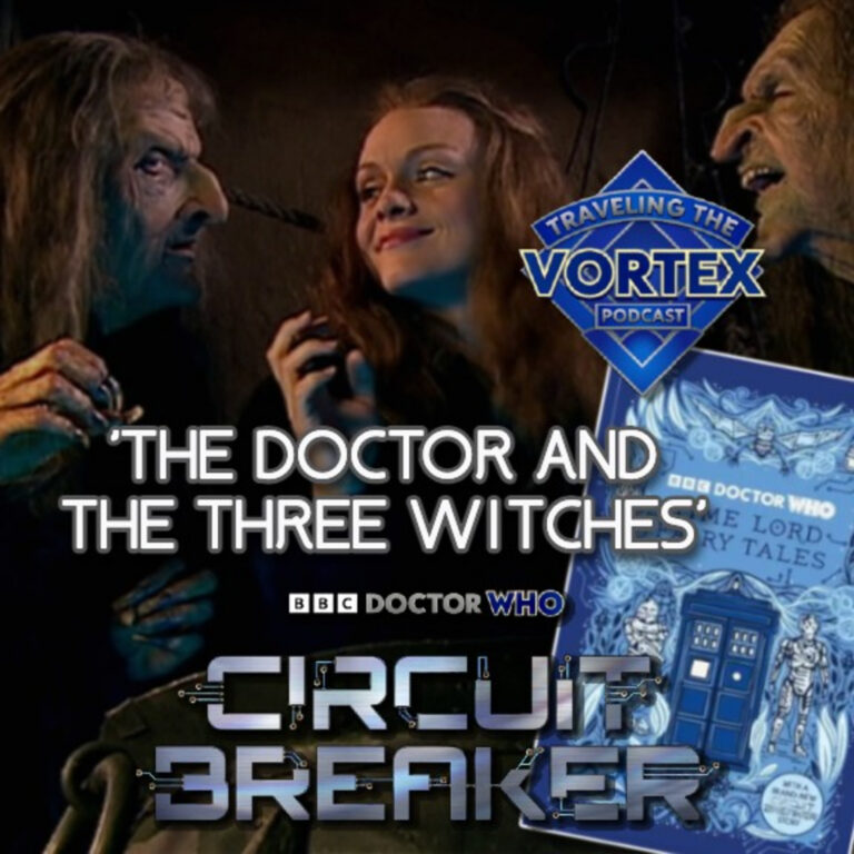 Circuit Breaker Review Part 8 – ‘The Doctor and the Three Witches’